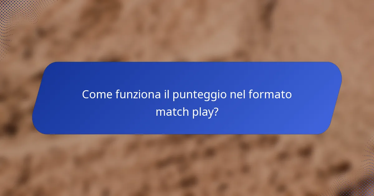 Come funziona il punteggio nel formato match play?