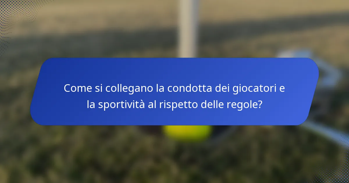 Come si collegano la condotta dei giocatori e la sportività al rispetto delle regole?