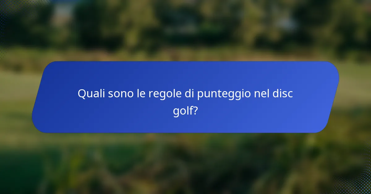 Quali sono le regole di punteggio nel disc golf?
